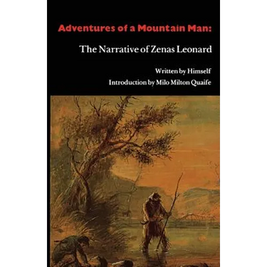 Adventures of a Mountain Man: The Narrative of Zenas Leonard