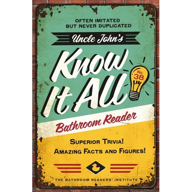 Uncle John's Know It All Bathroom Reader: Superior Trivia! Amazing Facts and Figures!