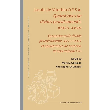 Quaestiones de divinis praedicamentis XXVIII-XXXII: Quaestiones de divinis praedicamentis XXVIII-XXIX et Quaestiones de potentia et actu volendi I-III