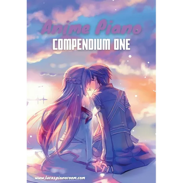 Anime Piano, Compendium One: Easy Anime Piano Sheet Music Book for Beginners and Advanced