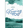 Keeping You
