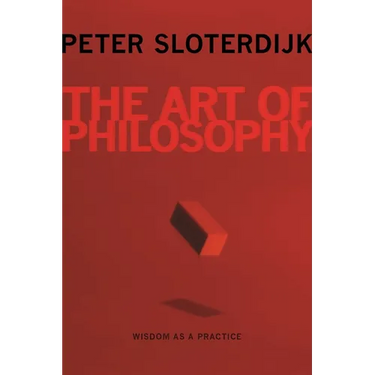 The Art of Philosophy: Wisdom as a Practice