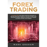 Forex Trading: 10 Golden Steps and Forex Investing Strategies to Become Profitable Trader in a Matter of Week! Used for Swing Trading