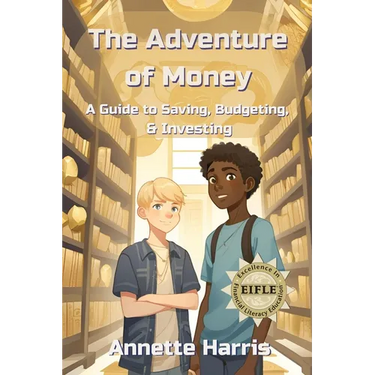 The Adventure of Money: A Guide to Saving, Budgeting, and Investing
