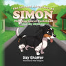 The Life and Adventures Of SIMON, The Long-haired Dachshund: The Big Highway