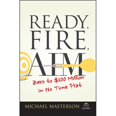 Ready, Fire, Aim: Zero to $100 Million in No Time Flat
