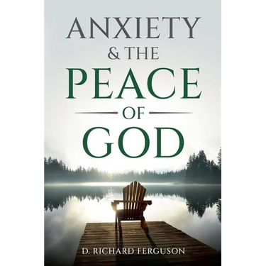 Anxiety & the Peace of God: Six Biblical Cures for Worry, Stress, and Inner Turmoil