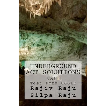 Underground ACT Solutions Vol 1-Test Form 0661C: The unofficial solutions to the official ACT practice test form 0661C