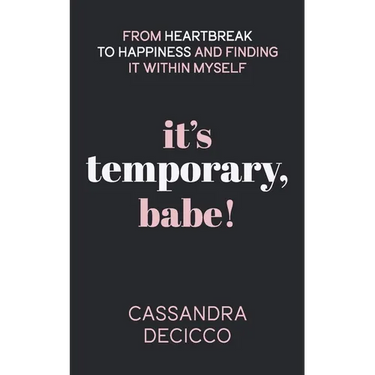 It's Temporary, Babe: From Heartbreak to Happiness and Finding It within Myself