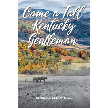 Came A Tall Kentucky Gentleman