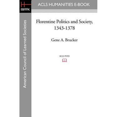 Florentine Politics and Society, 1343-1378