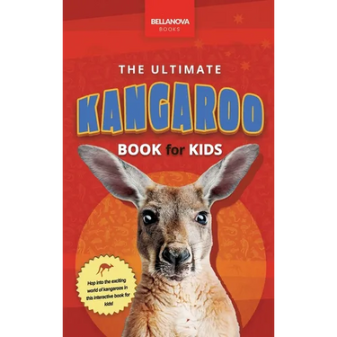 Kangaroos The Ultimate Kangaroo Book for Kids: 100+ Amazing Kangaroo Facts, Photos, Quiz and More