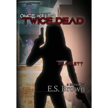 Once Killed, Twice Dead