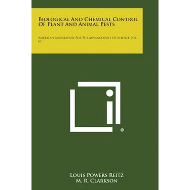 Biological and Chemical Control of Plant and Animal Pests: American Association for the Advancement of Science, No. 61