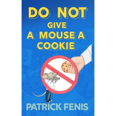 Do Not Give a Mouse a Cookie