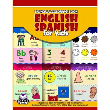Bilingual Coloring Book English Spanish for Kids: Educational book for Preschool and Kindergarten (Letters, Numbers, Family, Parts of the Body and man