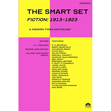 The Smart Set (Fiction: 1913-1923): A Modern Times Anthology