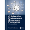 Collaborative Environmental Governance Frameworks: A Practical Guide