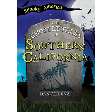 The Ghostly Tales of Southern California