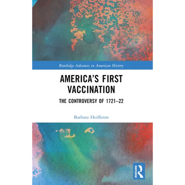 America's First Vaccination: The Controversy of 1721-22