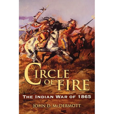 Circle of Fire: The Indian War of 1865