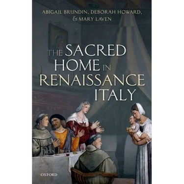 The Sacred Home in Renaissance Italy