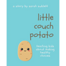 Little Couch Potato: Helping Kids Make Healthy Choices