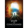 Stuff and Consciousness