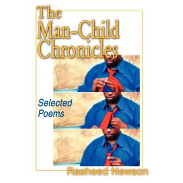 The Man-Child Chronicles: Selected Poems