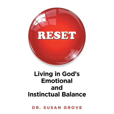 Reset: Living in God's Emotional and Instinctual Balance
