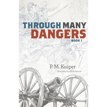 Through Many Dangers: Book 1