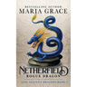 Netherfield: Rogue Dragon: A Pride and Prejudice Variation