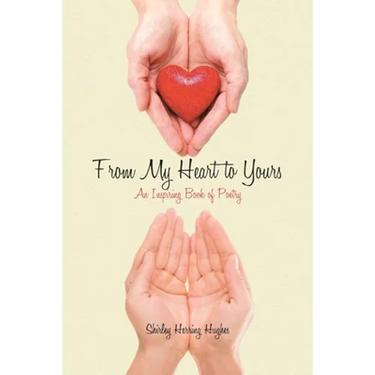 From My Heart to Yours: An Inspiring Book of Poetry