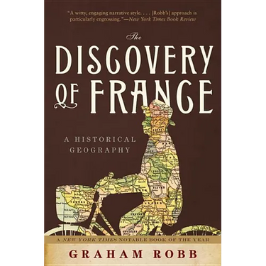 The Discovery of France: A Historical Geography