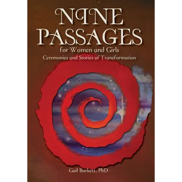 Nine Passages for Women and Girls: Ceremonies and Stories of Transformation
