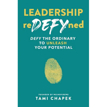 Leadership reDEFYned: DEFY the Ordinary to Unleash Your Potential