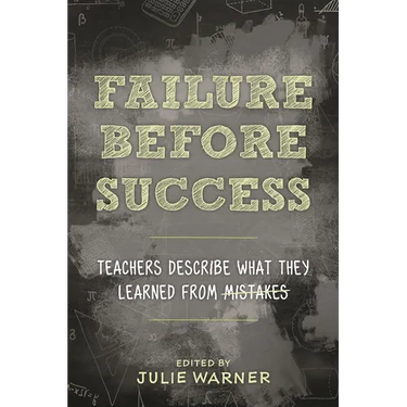 Failure Before Success: Teachers Describe What They Learned from Mistakes