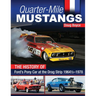 Quarter-Mile Mustangs: The History of Ford's Pony Car at the Drag Strip 1964-1/2-1978