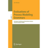 Evaluations of Process Modeling Grammars: Ontological, Qualitative and Quantitative Analyses Using the Example of Bpmn