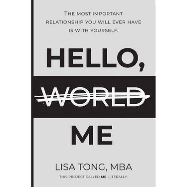 Hello (World) Me: The most important relationship you will ever have is with yourself