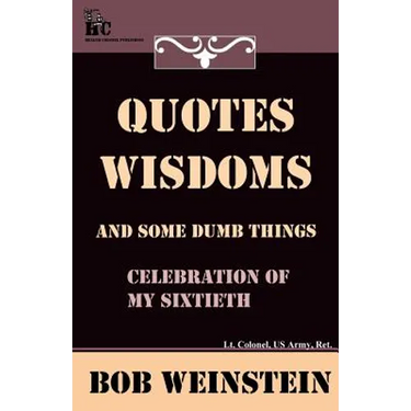Quotes, Wisdoms and Some Dumb Things