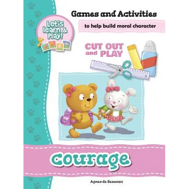 Courage - Games and Activities: Games and Activities to Help Build Moral Character