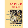 An Injury to All: The Decline of American Unionism