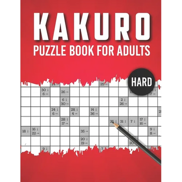 Kakuro Puzzle Book for Adults Hard: Advanced Level 100 Japanese Cross Sums Math and Logic Puzzles for Adults Extreme Kakuro Puzzles for Adults