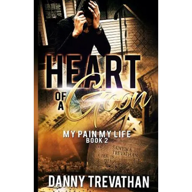 Heart of a Goon bk. 2: My Pain My Life