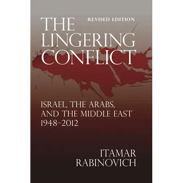 The Lingering Conflict: Israel, the Arabs, and the Middle East 1948-2012