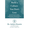 Build a Culture You Don't Lose: The Turnover Signal Model(TM) A Practical Guide to Assessing, and Redesigning the Systems People Leave Behind