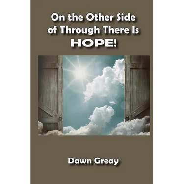 On the Other Side of Through There is HOPE!