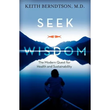 Seek Wisdom: The Modern Quest for Health and Sustainability
