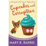 Cupcakes and Corruption: A Tiny Dog Amateur Sleuth Mystery